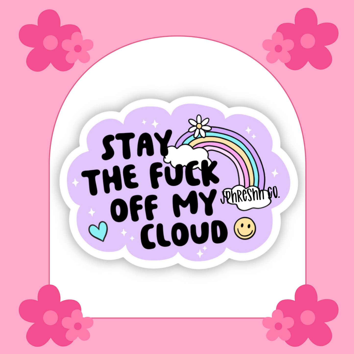 Stay The F Off My Cloud Sticker