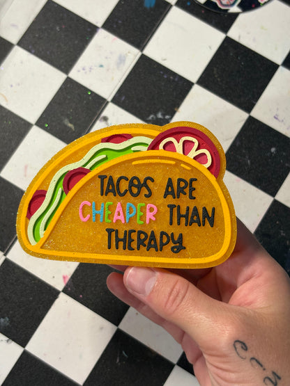 Tacos Are Cheaper Than Therapy