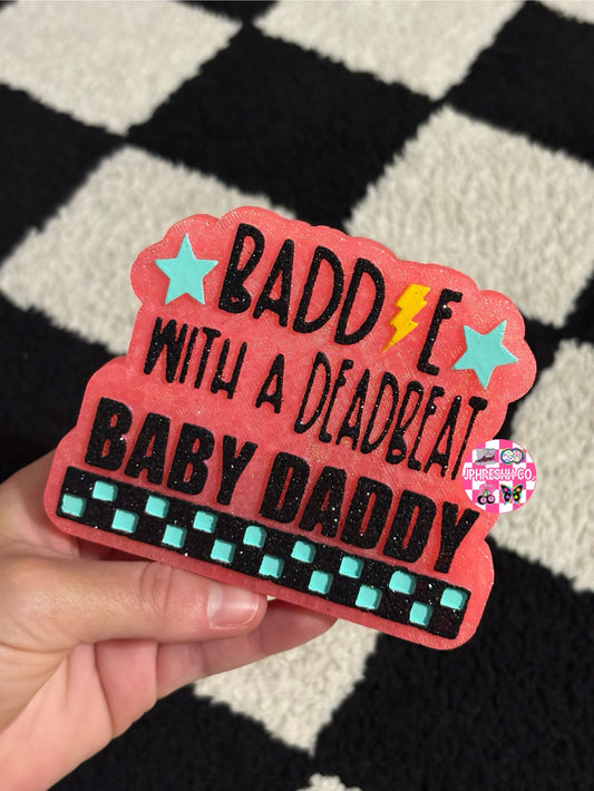 Baddie W/ A Dead Beat Baby Daddy