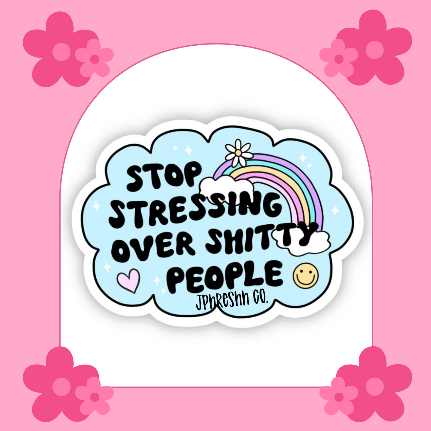 Stop Stressing Over Shitting People Sticker