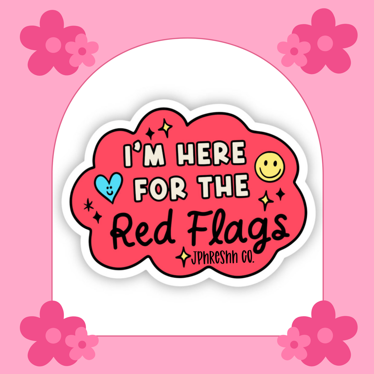 I'm Here For The Red Flags Sticker